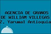 AGENCIA DE GRANOS DE WILLIAM VILLEGAS Z. Yarumal Antioquia