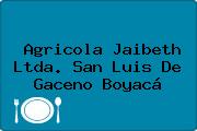 Agricola Jaibeth Ltda. San Luis De Gaceno Boyacá