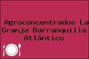 Agroconcentrados La Granja Barranquilla Atlántico