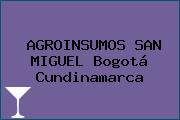 AGROINSUMOS SAN MIGUEL Bogotá Cundinamarca