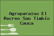 Agroparaiso El Recreo Sas Timbío Cauca