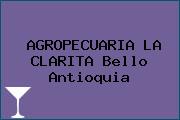 AGROPECUARIA LA CLARITA Bello Antioquia
