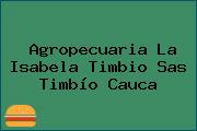 Agropecuaria La Isabela Timbio Sas Timbío Cauca