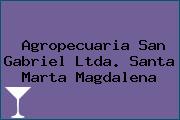 Ver agropecuaria san gabriel ltda santa marta magdalena Agropecuaria San Gabriel Ltda. Santa Marta Magdalena