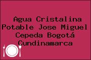 Agua Cristalina Potable Jose Miguel Cepeda Bogotá Cundinamarca