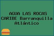 AGUA LAS ROCAS CARIBE Barranquilla Atlántico