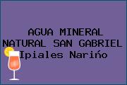 AGUA MINERAL NATURAL SAN GABRIEL Ipiales Nariño