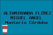 Ver altamiranda flrez miguel angel monteria cordoba ALTAMIRANDA FLµREZ MIGUEL ANGEL Montería Córdoba