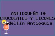 ANTIOQUEÑA DE CHOCOLATES Y LICORES Medellín Antioquia
