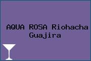 AQUA ROSA Riohacha Guajira
