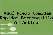 Aquí Alejo Comidas Rápidas Barranquilla Atlántico