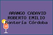 ARANGO CADAVID ROBERTO EMILIO Montería Córdoba