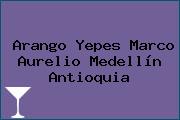 Arango Yepes Marco Aurelio Medellín Antioquia