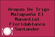 Arepas De Trigo Malagueña El Manantial Floridablanca Santander