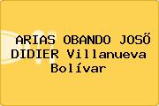 ARIAS OBANDO JOSÕ DIDIER Villanueva Bolívar