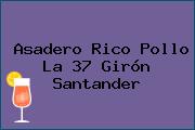 Asadero Rico Pollo La 37 Girón Santander