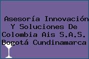 Asesoría Innovación Y Soluciones De Colombia Ais S.A.S. Bogotá Cundinamarca