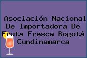 Asociación Nacional De Importadora De Fruta Fresca Bogotá Cundinamarca