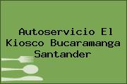 Ver autoservicio el kiosco bucaramanga santander Autoservicio El Kiosco Bucaramanga Santander