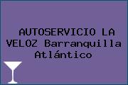 AUTOSERVICIO LA VELOZ Barranquilla Atlántico