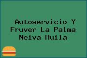Autoservicio Y Fruver La Palma Neiva Huila