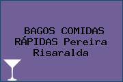 BAGOS COMIDAS RÁPIDAS Pereira Risaralda