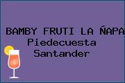 BAMBY FRUTI LA ÑAPA Piedecuesta Santander
