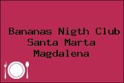 Bananas Nigth Club Santa Marta Magdalena