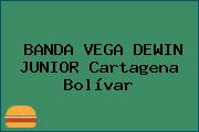 BANDA VEGA DEWIN JUNIOR Cartagena Bolívar