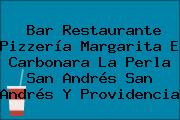 Bar Restaurante Pizzería Margarita E Carbonara La Perla San Andrés San Andrés Y Providencia