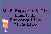Bb-R Express & Cia. Limitada Barranquilla Atlántico