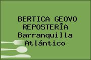 BERTICA GEOVO REPOSTERÍA Barranquilla Atlántico