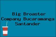 Big Broaster Company Bucaramanga Santander