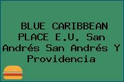 BLUE CARIBBEAN PLACE E.U. San Andrés San Andrés Y Providencia