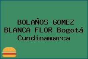 BOLAÑOS GOMEZ BLANCA FLOR Bogotá Cundinamarca