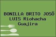 BONILLA BRITO JOSÕ LUIS Riohacha Guajira