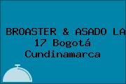 BROASTER & ASADO LA 17 Bogotá Cundinamarca