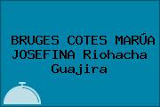BRUGES COTES MARÚA JOSEFINA Riohacha Guajira