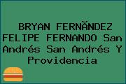 BRYAN FERNÃNDEZ FELIPE FERNANDO San Andrés San Andrés Y Providencia