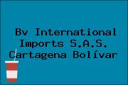 Bv International Imports S.A.S. Cartagena Bolívar