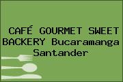 CAFÉ GOURMET SWEET BACKERY Bucaramanga Santander