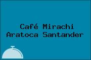Café Mirachi Aratoca Santander