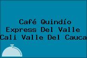 Café Quindío Express Del Valle Cali Valle Del Cauca