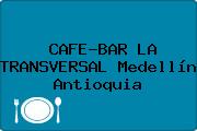 CAFE-BAR LA TRANSVERSAL Medellín Antioquia