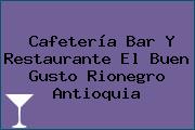 Cafetería Bar Y Restaurante El Buen Gusto Rionegro Antioquia