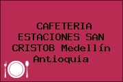 CAFETERIA ESTACIONES SAN CRISTOB Medellín Antioquia