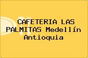 CAFETERIA LAS PALMITAS Medellín Antioquia