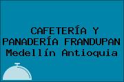 CAFETERÍA Y PANADERÍA FRANDUPAN Medellín Antioquia