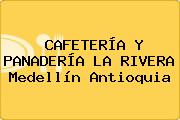 CAFETERÍA Y PANADERÍA LA RIVERA Medellín Antioquia
