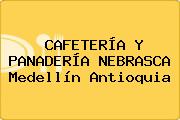 CAFETERÍA Y PANADERÍA NEBRASCA Medellín Antioquia